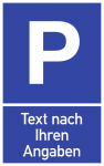 Parkplatzschild - Text nach Ihren Angaben, Alu, 400x650 mm 