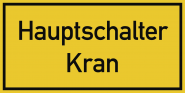 Hauptschalter Kran, Textschild, Alu, 200x100 mm 