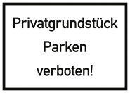 Privatgrundstück Parken verboten!, Alu, 350x250 mm 
