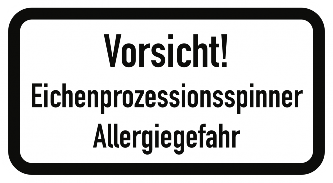 Vorsicht! Eichenprozessionsspinner Allergiegefahr, Alu, RA1, 600x330 mm 